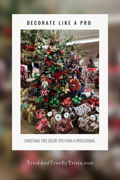 a christmas tree decorated with ornaments and ribbons in a store advertizing the holiday season