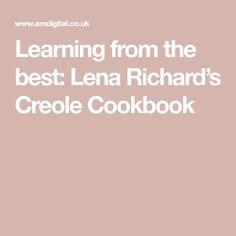 the text learning from the best len richard's creoe cookbook