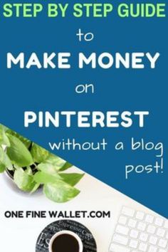 a coffee cup and keyboard on top of a desk with the words how to make money on pinterest without a blog post