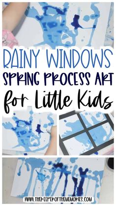 the words rainy windows spring process art for little kids are shown in blue and white