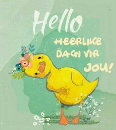 a yellow duck with flowers on its head and the words hello, herlike dagi vr jou