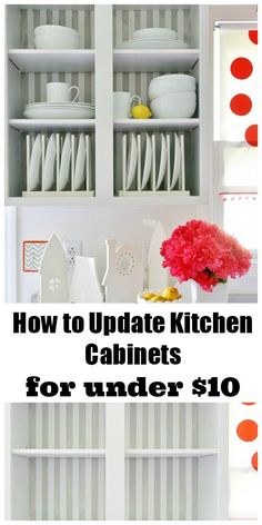 kitchen cabinets with the words how to update kitchen cabinets for under $ 10 on them