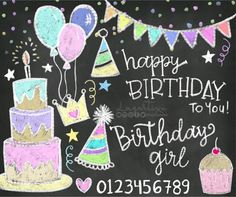 a chalkboard sign with birthday cakes and balloons on it's black background that says happy birthday to you, birthday girl