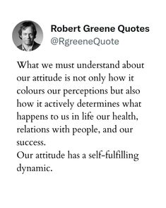 robert greene quote about what we must understand about our attitude and how to use it