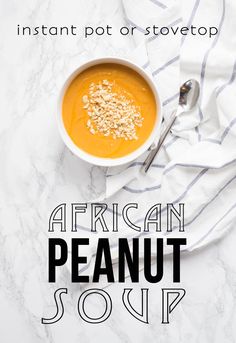 an overhead view of a bowl of african peanut soup with the words instant pot or stovetop