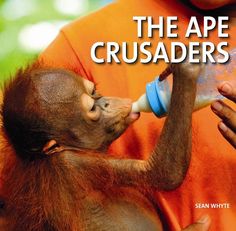 a baby oranguel drinking from a bottle with the caption, the ape crusaders