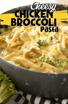 chicken broccoli pasta in a skillet with the title text overlay reads cheesy chicken broccoli pasta