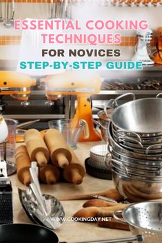 an assortment of cooking utensils on a kitchen counter with the words essential cooking techniques for novices step - by - step guide