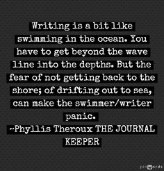 a poem written in black and white with the words writing is a bit like swimming in the ocean you have to get beyond the wave