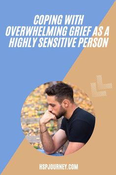 Coping With Overwhelming Grief As A Highly Sensitive Person - HSPJourney As a highly sensitive person (HSP) who works with HSP clients, I think it’s particularly important to acknowledge what role grief plays in our lives and find ways to manage its intensity so that we can eventually learn from it. Coping with overwhelming grief as a highly sensitive person is no easy task.

#hspjourney
#highlysensitiveperson
#hsp
#besensitivebefree

Guest post by Lori Cangilla, Ph.D. of SingularlySensitive. Negative Self Talk, Guest Post, Personality Types