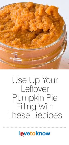 pumpkin pie filling in a jar with text overlay that reads use up your leftover pumpkin pie filling with these recipes