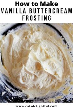 how to make vanilla buttercream frosting in a bowl with text overlay