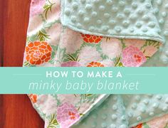 how to make a minky baby blanket with free sewing pattern and instructions for beginners