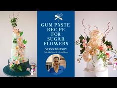 there is a cake with flowers on it and the words gum paste recipe for sugar flowers