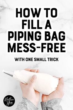 a person holding a bag with the text how to fill a piping bag mess - free with one small trick