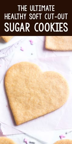 the ultimate healthy soft cut out sugar cookies