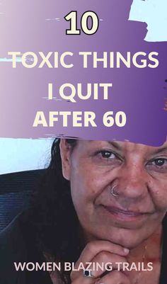 a woman with her hand on her chin and the words, 10 exotic things i quit after 60