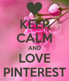 a pink and black poster with the words, keep calm and love pinterest