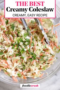 the best creamy coleslaw recipe is in a glass bowl with two spoons