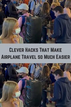 many people are standing in line at an airport with masks on their faces and text that reads clever hacks that make airplane travel so much easier