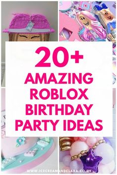 the words 20 amazing roblox birthday party ideas are in pink and white letters