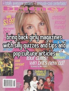 a magazine cover with the words bring back girl magazines with silly quizzes and tips and pop culture articles