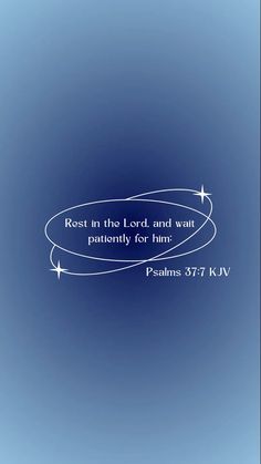 the words rest in the lord and wait patiently for him