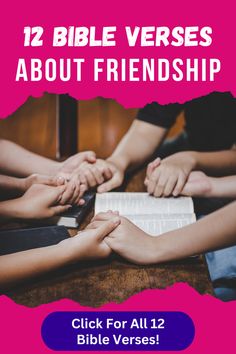 people holding hands over an open book with the words, 12 bible verses about friends