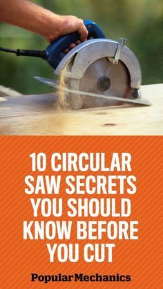 a man using a circular saw to cut wood with the words 10 circular saw secrets you should