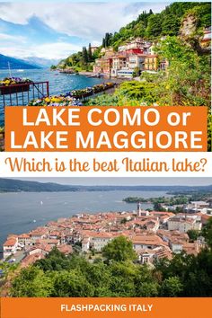 lake como or lake maggiore which is the best italian lake?