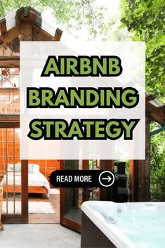 a hot tub sitting next to a wooden structure with the words airbn branding strategy