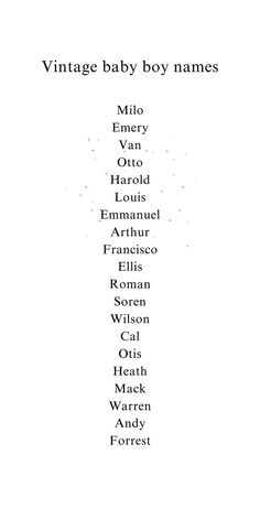 an old fashioned baby boy names list on a white background with black lettering and the words'vintage baby boy names '