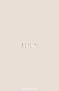 the word july written in white on a beige background