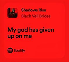 a red background with black text that says, my god has given up on me