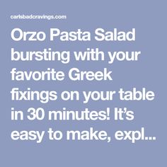 the text reads, orzo pasta bursting with your favorite greek fixings on your table in 30 minutes it's easy to make