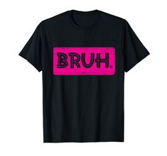 PRICES MAY VARY. Grab this hilarious Bruh T-Shirt for your loved ones. perfect for Birthdays, Father's Day, and Mother's Day! This Bruh T-Shirt is perfect for anyone who loves jokes, quotes, humor, puns, memes, and sarcasm. It's a great choice for men, women, boys, girls, kids, toddlers, youth, and teens. Get your funny tee today! Lightweight, Classic fit, Double-needle sleeve and bottom hem Pajama Clothes, Sarcastic Tees, Quotes Humor, Pajama Outfits, Boy Best Friend, Pink T Shirt, Friends Shirt, Pink Tshirt, Jokes Quotes