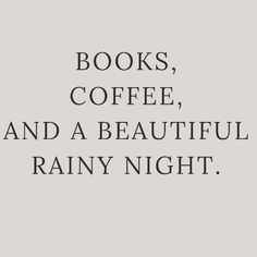 a black and white photo with the words books, coffee, and a beautiful rainy night