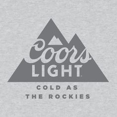 the coors light logo is shown on a grey shirt that says, cold as the rockies