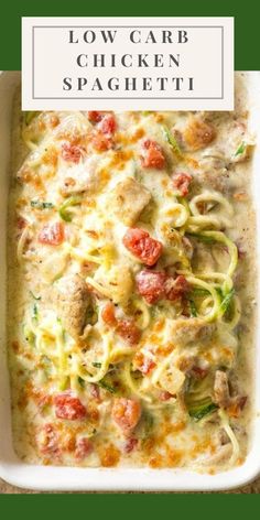 low carb chicken spaghetti in a white casserole dish with text overlay