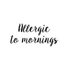 the words,'electric to mornings'written in black ink on a white background