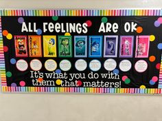 a bulletin board that says, all feelings are ok it's what you do with them that matters