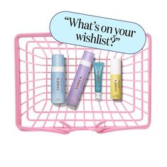 a pink wire basket with three different products on it and the words what's on your wishlist?