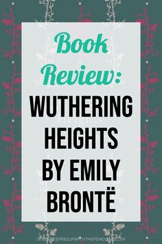 the book review for wuthering heights by emily brontee is shown