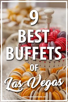 the 9 best buffets in las vegas with text overlay that reads, 9 best buffets of las vegas