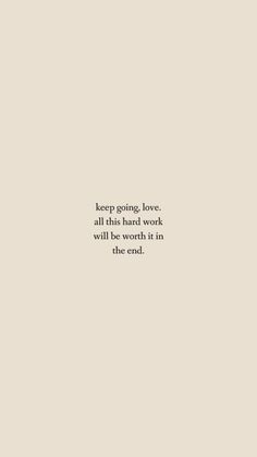 a quote that reads, every spring love all this hard work will be worth in the end