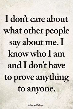 a quote that says i don't care about what other people say about me