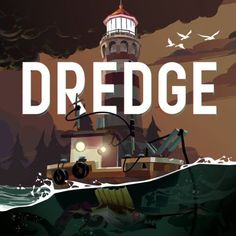 a poster with the words dredge in front of an image of a boat and lighthouse