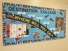 a bulletin board that says destination college where will you go? with pictures on it