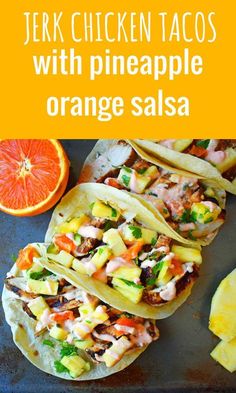 chicken tacos with pineapple orange salsa