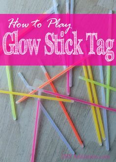 the words how to play glow stick tag are in front of several colored straws